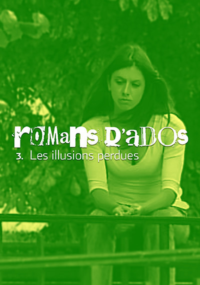 Roman d'Ados 3 - Les illusions perdues: Poster
